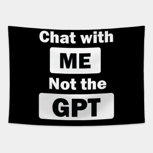 chat with me not the gpt Tapestry