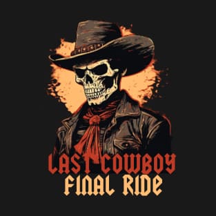 Last Cowboy Final Ride T-Shirt