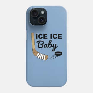 Ice Ice Baby Hockey Phone Case