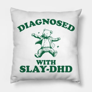 Diagnosed With Slay-DHD, Funny ADHD Shirt, Bear T Shirt, Dumb Y2k Shirt, Stupid Vintage Shirt, Mental Health Cartoon Tee, Silly Meme Pillow