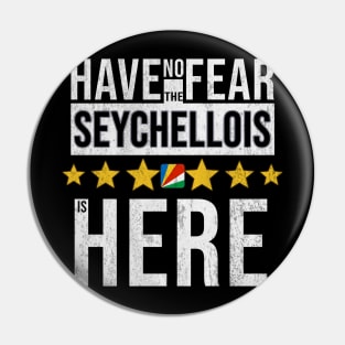 Have No Fear The Seychellois Is Here - Gift for Seychellois From Seychelles Pin