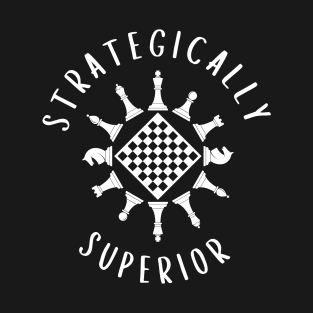 Strategically superior - Chess T-Shirt