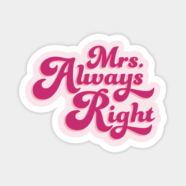 Mrs. Always Right Magnet by Perpetual Brunch