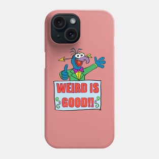 Weird is good! Phone Case