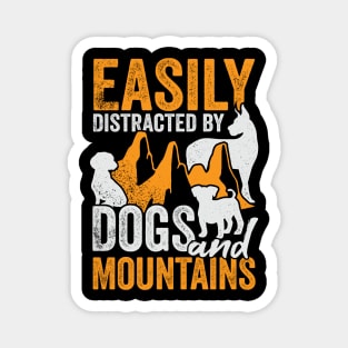 Easily Distracted By Dogs And Mountains Magnet