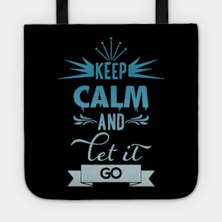 Keep calm and let it go t-shirt Tote