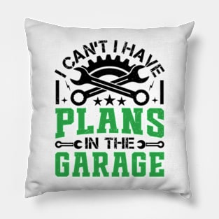 I Can't I Have Plans In The Garage - Vintage Mechanic Pillow