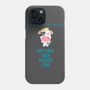 Butcher your sacred cow Phone Case