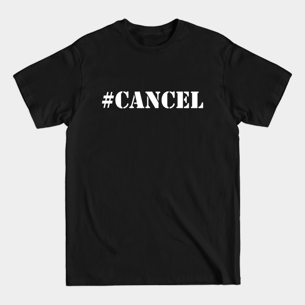 Discover Cancel - Cancel - T-Shirt