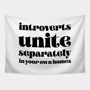 Introverts unite separately in your own homes Tapestry