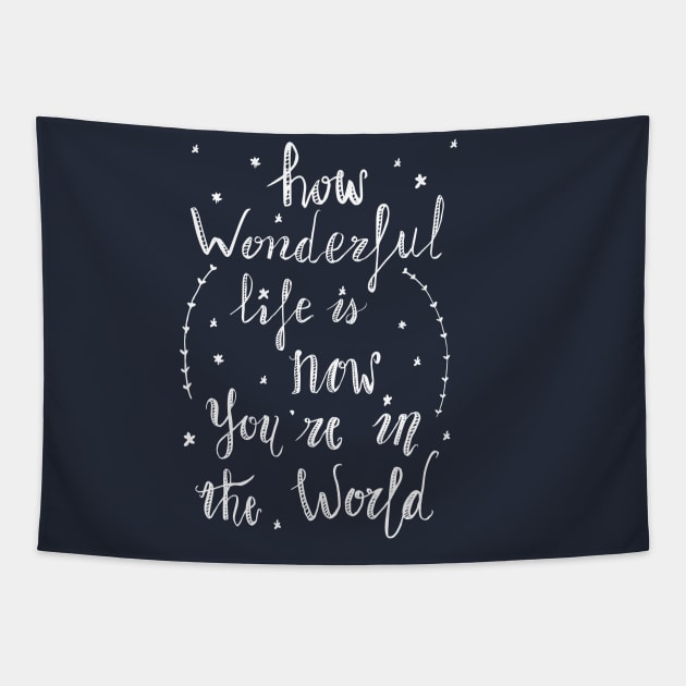 How wonderful life is now you are in the world (by Rok) Tapestry by LegendaryPhoenix