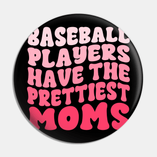 Baseball Players Have The Prettiest Moms Baseball Mom Pin