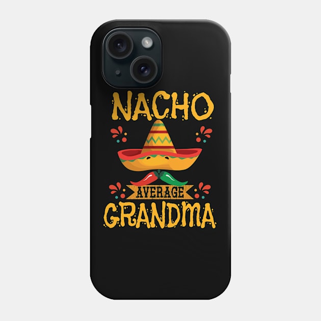 Grandma - Nacho Average Grandma Phone Case by Kudostees