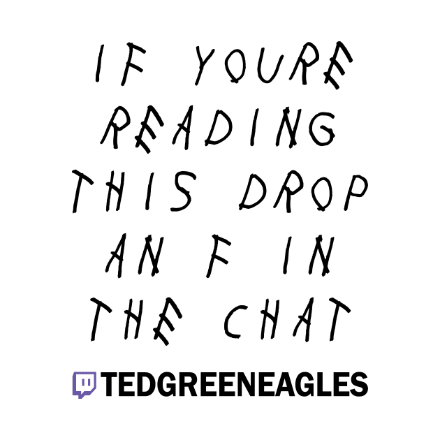 Drop an F in the chat by tedgreeneagles
