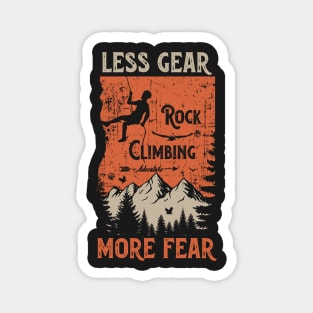 Rock climbing adventure distressed look quote Less gear more fear Magnet