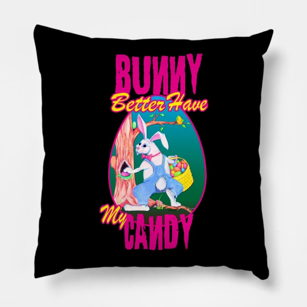Bunny Better Have My Candy - Easter Celebration Pillow by PEHardy Design