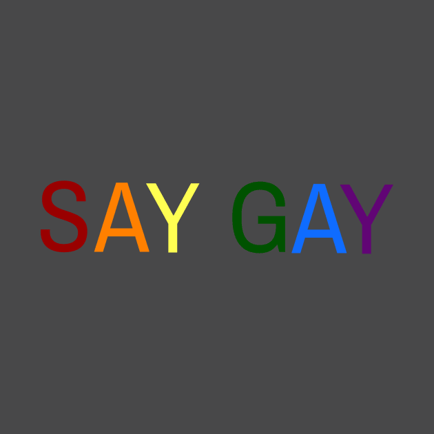 SAY GAY Pride Edition by WOLFCO