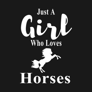 Just a Girl Who Loves Horses T-Shirt