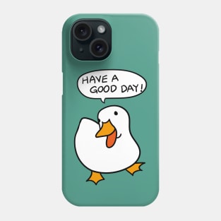 Duck Lover Gift: Have A Good Day Phone Case