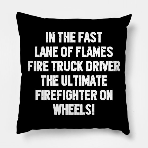 Fire Truck Driver, the Ultimate Firefighter on Wheels! Pillow by trendynoize