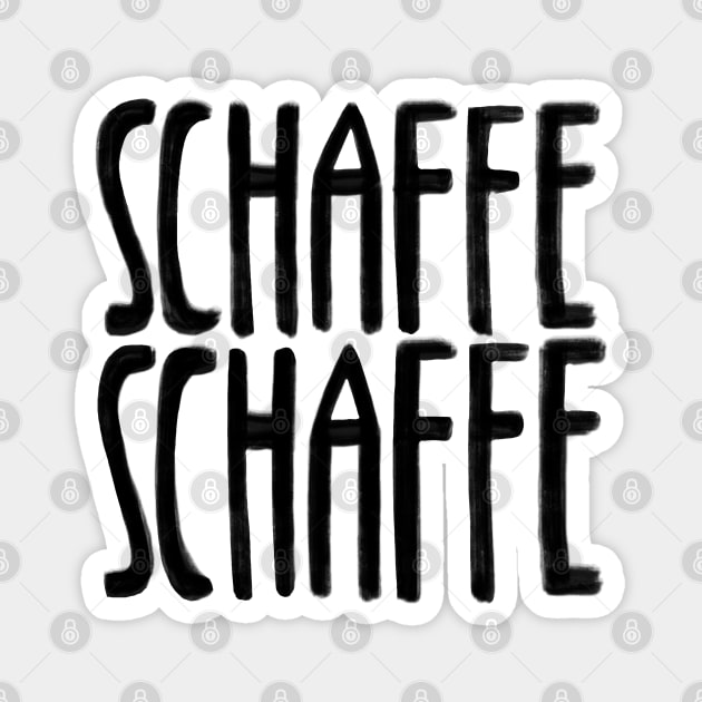 Schaffe Schaffe, Arbeit, Hausbau Magnet by badlydrawnbabe