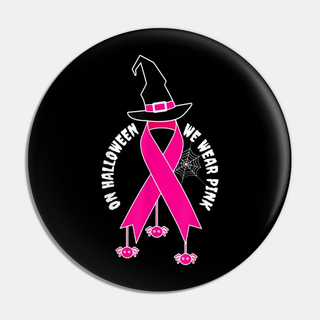 Funny Cancer Halloween Witch Wear Pink Cool Breast Cancer Awareness Pin by Christyn Evans