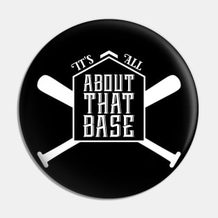 It's All About That Base Pin