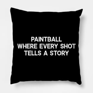 Paintball Where Every Shot Tells a Story Pillow