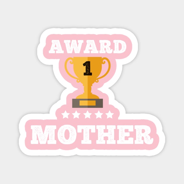 Award Mother gift idea love family best Mother Magnet by Flipodesigner