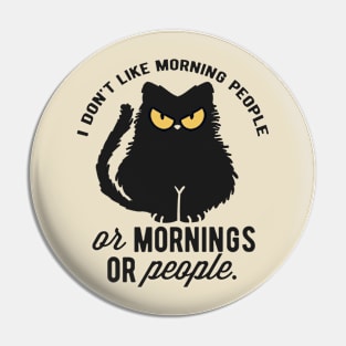 I don't like morning people or mornings or people Pin