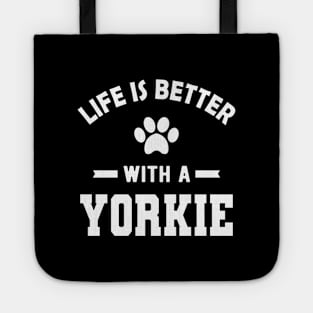 Yorkie Dog - Life is better with a yorkie Tote