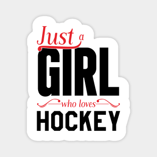 Just a GIRL who loves hockey Magnet