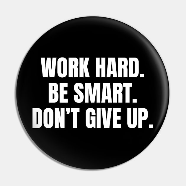 Quotes about Grit - Work hard. Be smart. Don’t give up. Pin by InspireMe