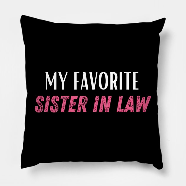 My favorite sister in law World's best sister-in-law sister in law shirts cute Pillow by Maroon55
