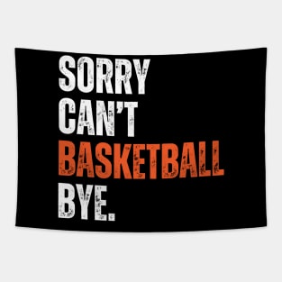 Sorry Can't Basketball Bye Tapestry