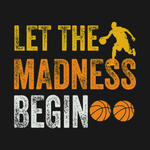 Let the madness begin Basketball Madness College March by David Brown