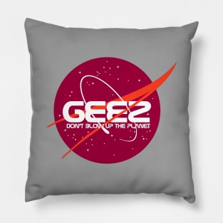 GEEZ -- Don't Blow Up The Planet Pillow