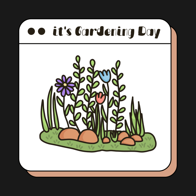 It's Gardening Day by Suddenly Mood