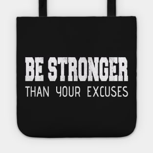 Inspirational Be Stronger Than Your Excuses Distressed Tote