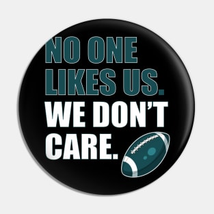 No One Likes Us We Don't Care Pin