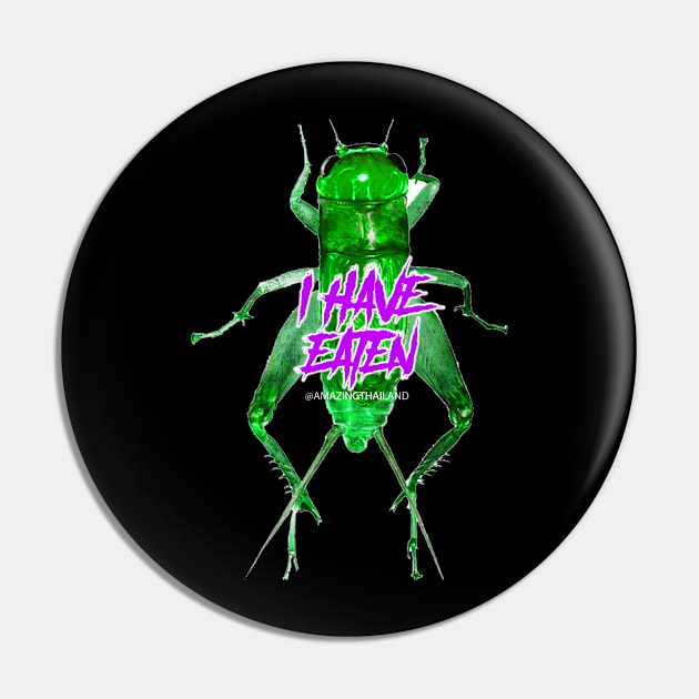 I have eaten CRICKET BUG Pin by ZOO OFFICIAL