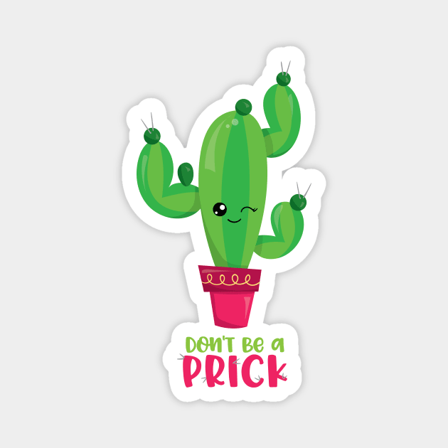 Don't Be A Prick Magnet by GeeksCraftitBetter