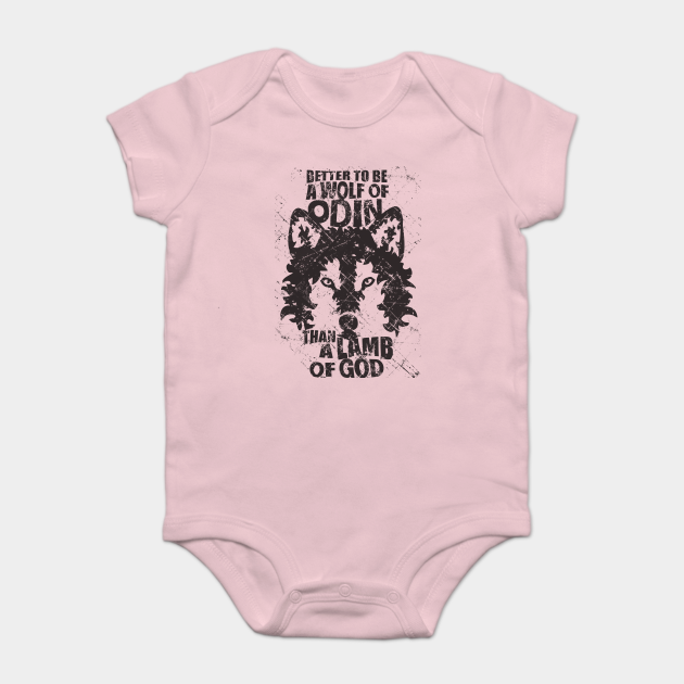 Better To Be A Wolf Of Odin Than A Lamb Of God Viking Onesie Teepublic