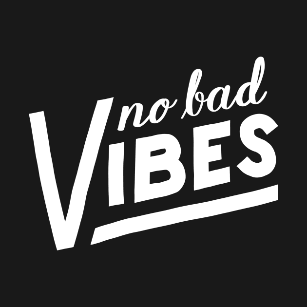 No bad vibes by WordFandom