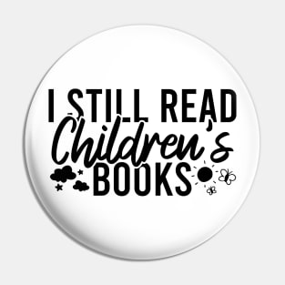 I Still Read Children's Books Pin