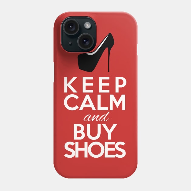 Keep Calm and buy Shoes - Shopping Queens Mantra Phone Case by Quentin1984