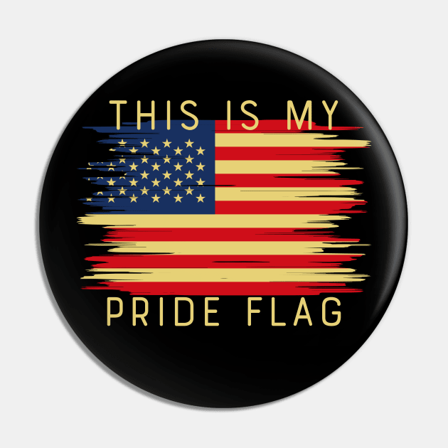 This Is My Pride Flag USA American Patriotic Pin by Flow-designs