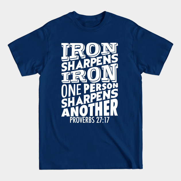Disover Iron Sharpens Iron - Proverbs - T-Shirt
