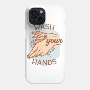 Wash Your Hands Phone Case