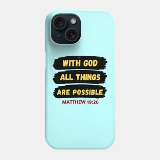 With God All Things Are Possible | Christian Saying Phone Case